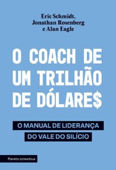o coach de um trilhão de dólares - 2ª edição (ebook)-eric schmidt-jonathan rosenberg-alan eagle-9788542227321