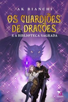 os guardies de drages e a biblioteca sagrada (ebook)-ak bianchi-9788554288921