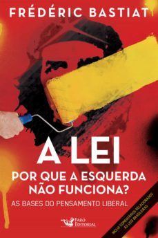 a lei: por que a esquerda no funciona? as bases do pensamento liberal (ebook)-frederic bastiat-9788562409721