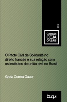 o pacte civil de solidarite no direito frances e sua relaço com os institutos de unio civil no brasil (ebook)-9788565390521