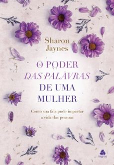o poder das palavras de uma mulher (ebook)-sharon jaynes-9788577423521
