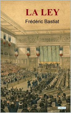 la ley - bastiat (ebook)-frederic bastiat-9788583864721