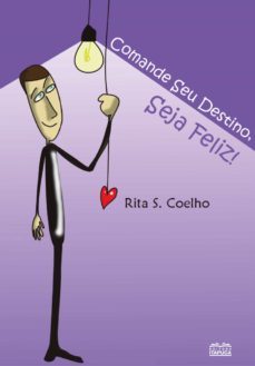 comande seu destino, seja feliz! (ebook)-rita s. coelho-9788592797621