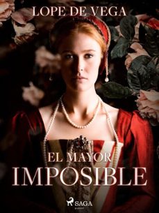el mayor imposible (ebook)-felix lope de vega y carpio-9788726617221