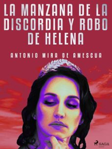 la manzana de la discordia y robo de helena (ebook)-antonio mira de amescua-9788726660821