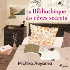 la bibliothèque des reves secrets (audiolibro)-michiko aoyama-9788728524121