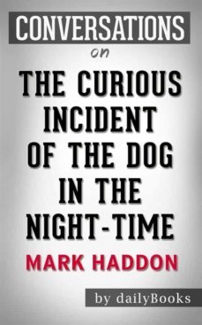 the curious incident of the dog in the night-time: by mark haddon | conversation starters (ebook)-mark haddon-9788826438221