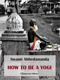 how to be a yogi (ebook)-swami abhedananda-9788835303121