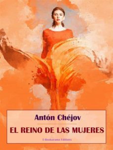 el reino de las mujeres (ebook)-anton pavlovich chejov-9788835382621