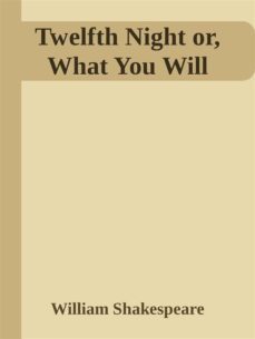 twelfh night or what you will (ebook)-william shakespeare-9788892508521