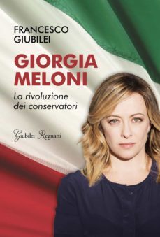 giorgia meloni. la rivoluzione dei conservatori-9788898620821