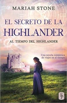 el secreto de la highlander: una novela romántica de viajes en el tiempo en las tierras altas de escocia (al tiempo del highlander-mariah stone-9789083185521