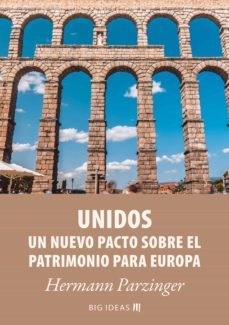 unidos  un nuevo pacto sobre el patrimonio para europa (ebook)-hermann parzinger-9789286148521