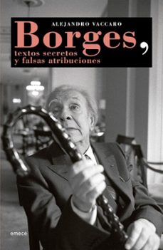 textos secretos y otras atribuciones (de jorge luis borges) (ebook)-alejandro vaccaro-9789500444521