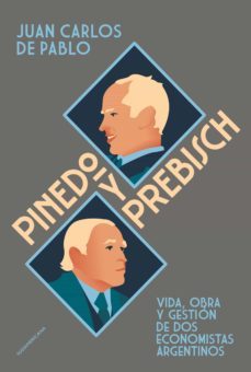 pinedo y prebisch (ebook)-juan carlos de pablo-9789500766821