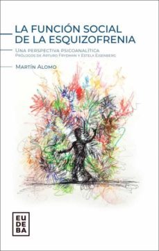 la funcion social de la esquizofrenia (ebook)-martin alomo-9789502330921