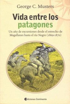 vida entre los patagones-george c. musters-9789507542121