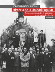 historia de la unidad popular - volumen i (ebook)-jorge magasich airola-9789560018021