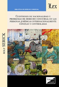 cuestiones de nacionalidad y problemas de derecho concursal en las personas juridicas internacionalmente conexas y controladas-9789564072821