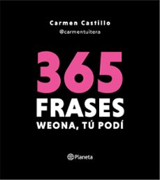 365 frases weona, tu podi (ebook)-carmen castillo-9789564080321