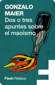 dos o tres apuntes sobre el maoismo (flash cuentos) (ebook)-gonzalo maier-9789566045021