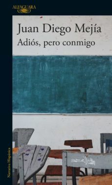 adios, pero conmigo (ebook)-juan diego mejia-9789585118621