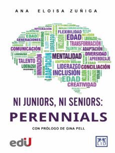 ni juniors, ni seniors: perennials (ebook)-ana eloisa zuñiga-9789585351721