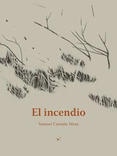 el incendio-samuel castaño mesa-9789585463721