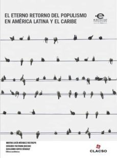 el eterno retorno del populismo en america latina y el caribe, el (ebook)-martha lucia marquez restrepo-eduardo pastrana buelvas-guillermo hoyos vasquez-9789587166521