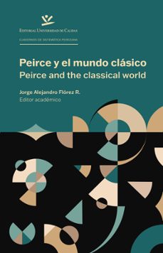 peirce y el mundo clasico / peirce and the classical world (ebook)-9789587596021
