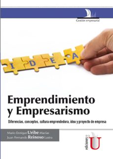 emprendimiento y empresarismo. diferencias, conceptos, cultura emprendedora, idea y proyecto de empresa (ebook)-mario enrique uribe macias-juan fernando reinoso lastra-9789587623321