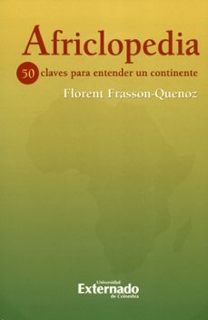 africlopedia, 50 claves para entender un continente (ebook)-florent frasson-quenoz-9789587727821