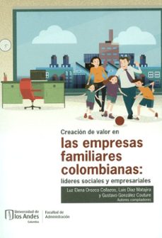 creacion de valor en las empresas familiares colombianas: lideres sociales y empresariales (ebook)-luz elena orozco collazos-luis díaz matajira-gustavo gonzález couture-9789587747621
