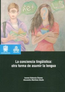 la conciencia linguistica (ebook)-ivonne valencia chaves-alexandra martínez alzate-9789587874921