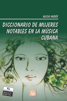 diccionario de mujeres notables en la musica cubana (ebook)-alicia valdés cantero-9789591113221
