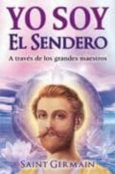 yo soy el sendero: a traves de los grandes maestros-9789706661821