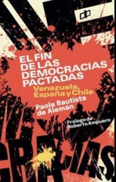 el fin de las democracias pactadas-paola bautista de aleman-9789804250521