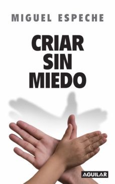 criar sin miedo (ebook)-miguel espeche-9789870418221