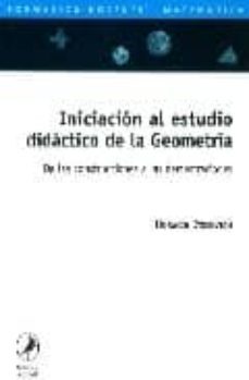 iniciacion al estudio didactico de la geometria: de las construcc iones a las demostraciones-9789871081721