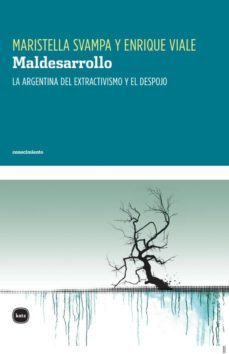 maldesarrollo. la argentina del extractivismo y el despojo (ebook)-maristella; viale, enrique svampa-9789871566921
