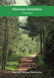 misiones fantastica (cuentos) (ebook)-marcela mariana muchewicz-9789874116321