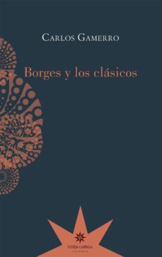 borges y los clasicos (ebook)-carlos gamerro-9789877121421
