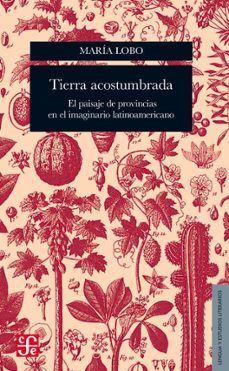 tierra acostumbrada (ebook)-maría lobo-9789877196221