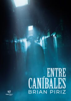 entre caníbales (ebook)-brian piriz-9789878243221