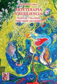 arteterapia y resiliencia (ebook)-maria cecilia lopez-9789878461021