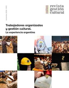 trabajadores organizados y gestion cultural (ebook)-federico escribal-9789878488721