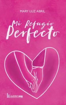 mi refugio perfecto-mary luz abril-9789893727621