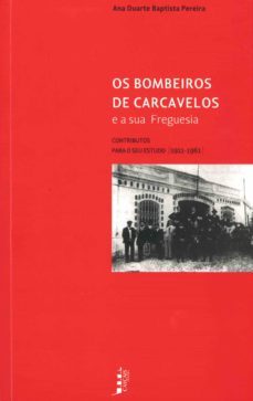 a ass. bombeiros voluntarios de carcavelos@ (ebook)-ana duarte baptista pereira-9789899625921