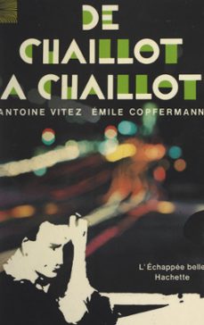 de chaillot a chaillot (ebook)-émile copfermann-antoine vitez-9791037609021