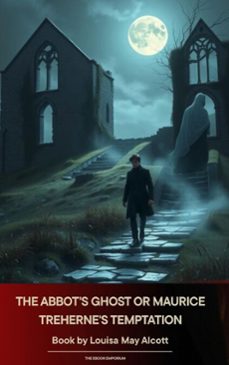 the abbot's ghost or maurice treherne's temptation (ebook)-louisa may alcott-9791070055021